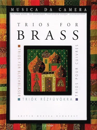 Trios for Brass - Musica da camera for music schools
for Two Trumpets and Trombone
Score and Parts