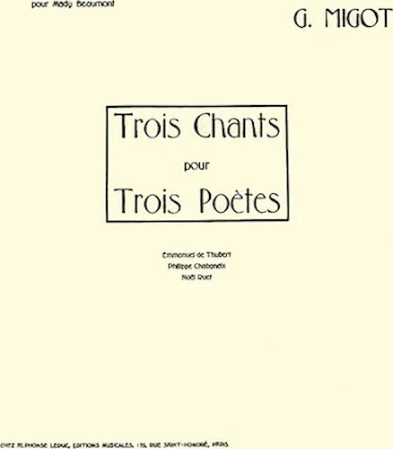 Trois Chants pour Trois Poetes: for Voice and Piano