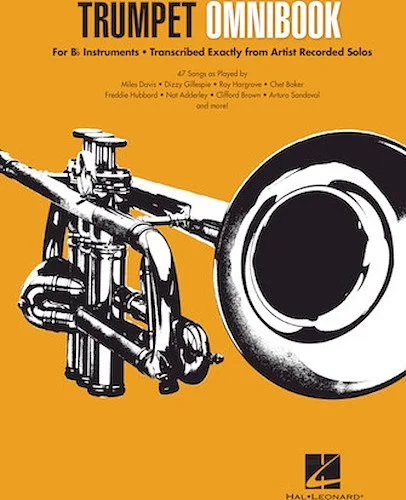 Trumpet Omnibook - For B-Flat Instruments
Transcribed Exactly from Artist Recorded Solos