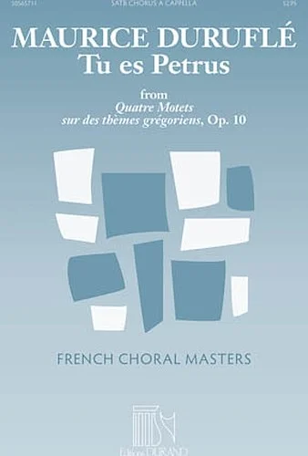 Tu es Petrus - from Quatre Motets sur de Themes Gregoriens, Op. 10