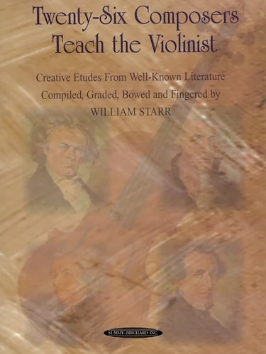 Twenty-Six Composers Teach the Violinist: Creative Etudes from Well-Known Literature
