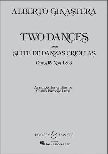 Two Dances - from Suite de Danzas Criollas, Op. 15, Nos. 1 & 3