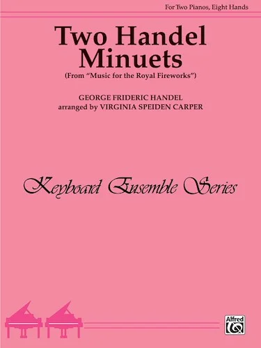 Two Handel Minuets: From <I>Music for the Royal Fireworks</I>