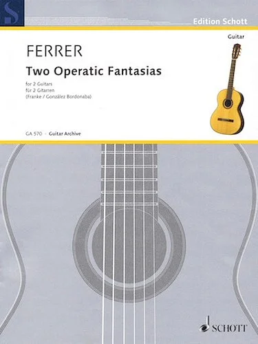 Two Operatic Fantasias - for Two Guitars