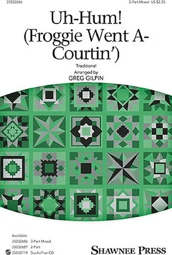 Uh-hum! (Froggie Went A-Courtin')