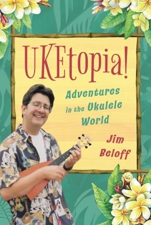 Uketopia! - Adventures in the Ukulele World