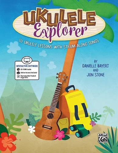 Ukulele Explorer<br>10 Ukulele Lessons with Strum-Along Songs