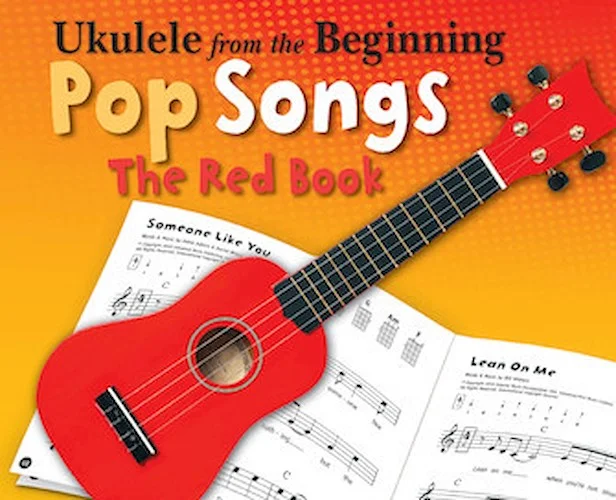 Ukulele from the Beginning - Pop Songs - The Red Book