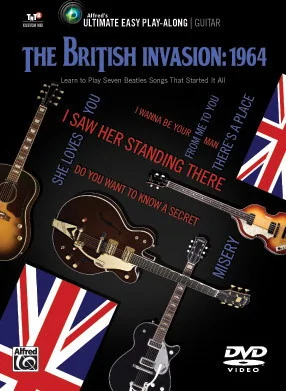 Ultimate Easy Guitar Play-Along: The British Invasion: 1964: Learn to Play Seven Beatles Songs That Started It All