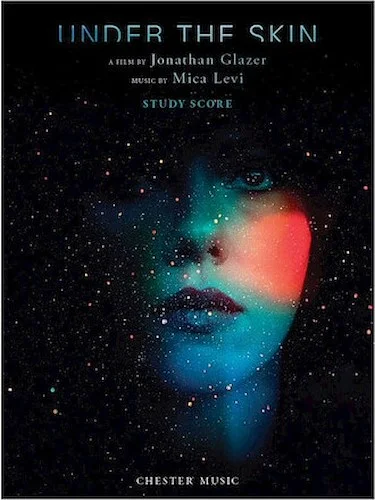 Under the Skin - A Film by Jonathan Glazer
Music by Mica Levi