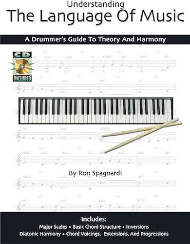 Understanding the Language of Music - A Drummer's Guide to Theory and Harmony