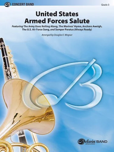 United States Armed Forces Salute: Featuring: The Army Goes Rolling Along / The Marine's Hymn / Anchors Aweigh / The U.S. Air Force Song / Semper Paratus (Always Ready)