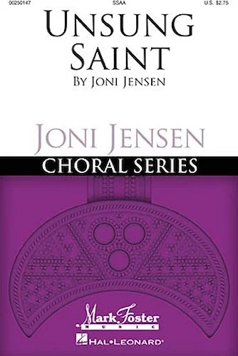 Unsung Saint - Joni Jensen Choral Series