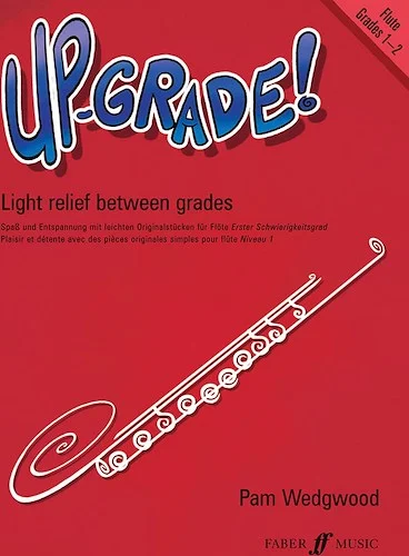 Up-Grade! Flute, Grades 1-2: Light Relief Between Grades