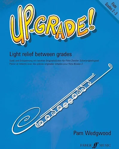 Up-Grade! Flute, Grades 2-3: Light Relief Between Grades