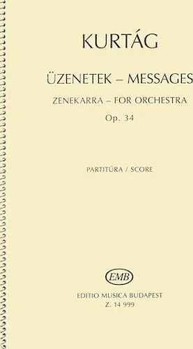 Uzenetek - Messages, Op. 34 - for Orchestra