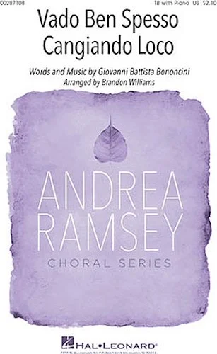 Vado Ben Spesso Cangiando Loco - Andrea Ramsey Choral Series