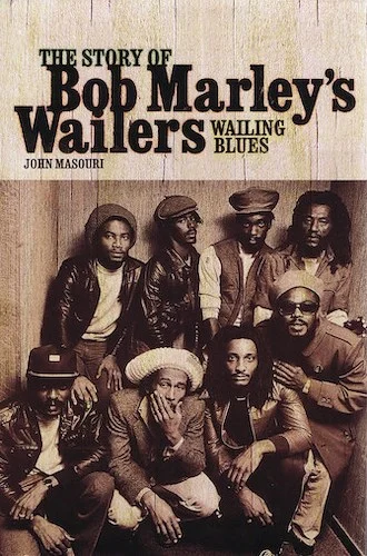 Wailing Blues - The Story of Bob Marley's Wailers