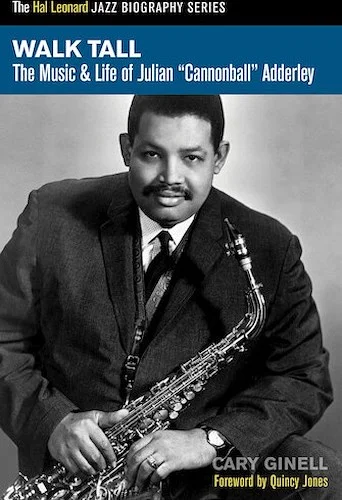 Walk Tall - The Music and Life of Julian "Cannonball" Adderley