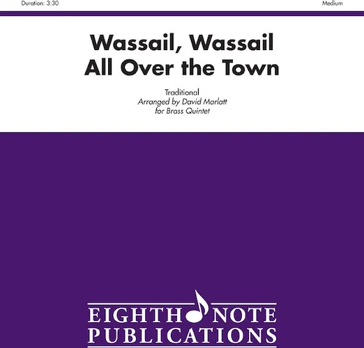 Wassail, Wassail All Over the Town