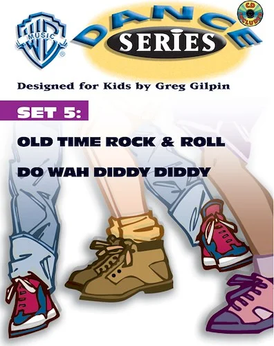 WB Dance Series, Set 5: Old Time Rock & Roll / Do Wah Diddy Diddy
