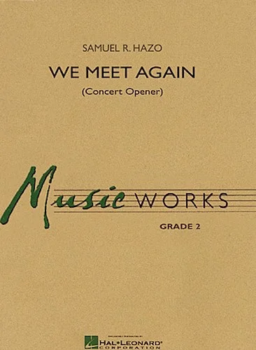 We Meet Again - (Concert Opener)