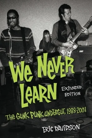 We Never Learn - Expanded Edition - The Gunk Punk Undergut, 1988-2001