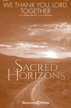 We Thank You, Lord, Together - Sacred Horizons Choral Series