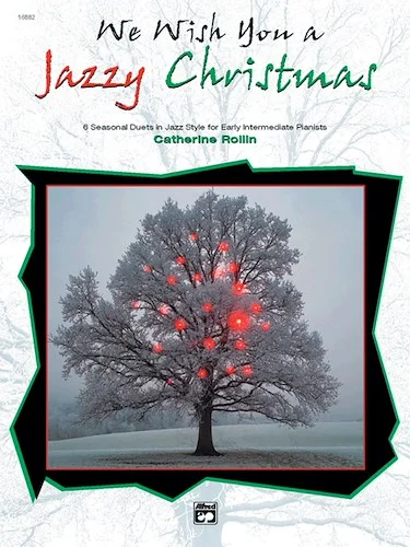 We Wish You a Jazzy Christmas: 6 Seasonal Duets in Jazz Style for Early Intermediate Piano