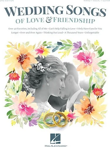 Wedding Songs of Love & Friendship - 2nd Edition