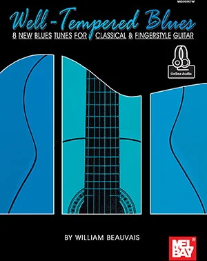 Well-Tempered Blues<br>8 New Blues Tunes for Classical & Fingerstyle Guitar