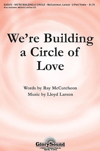 We're Building a Circle of Love