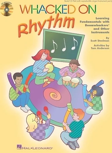 Whacked on Rhythm - Learning Fundamentals with Boomwhackers and Other Instruments