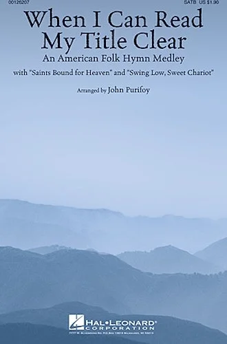 When I Can Read My Title Clear - An American Folk Hymn Medley