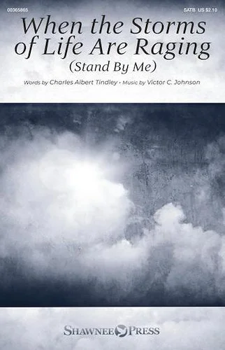 When the Storms of Life Are Raging - (Stand by Me)