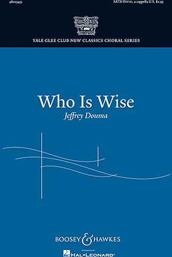 Who Is Wise - Yale Glee Club New Classic Choral Series