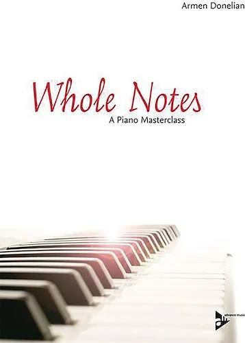 Whole Notes: A Piano Masterclass