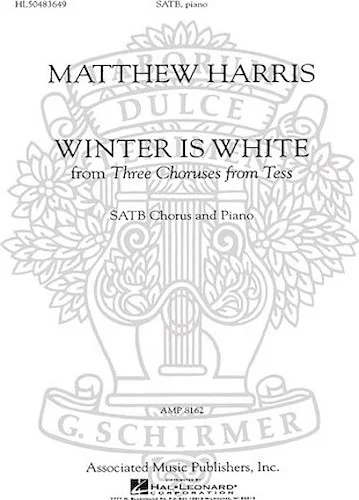 Winter Is White - from Three Choruses from Tess