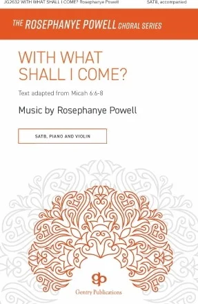 With What Shall I Come? - The Rosephanye Powell Choral Series
