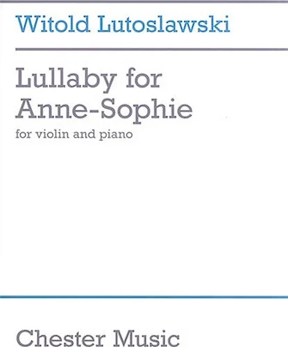 Witold Lutoslawski - Lullaby for Anne-Sophie