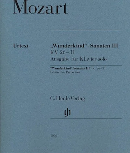 Wolfgang Amadeus Mozart - "Wunderkind" Sonatas, Volume 3, K. 26-31 - Edition for Piano Solo