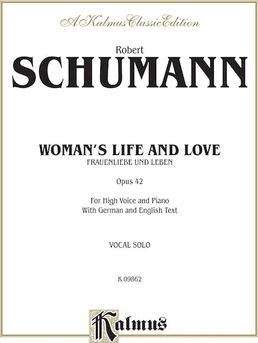 Woman's Life and Love (Frauenliebe und Leben), Opus 42: For High Voice and Piano Accompaniment with German and English Text