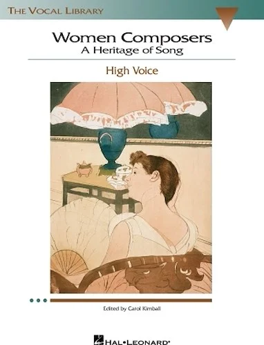 Women Composers - A Heritage of Song - 45 Songs by 22 Composers
