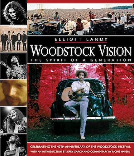 Woodstock Vision - The Spirit of a Generation - Celebrating the 40th Anniversary of the Woodstock Festival