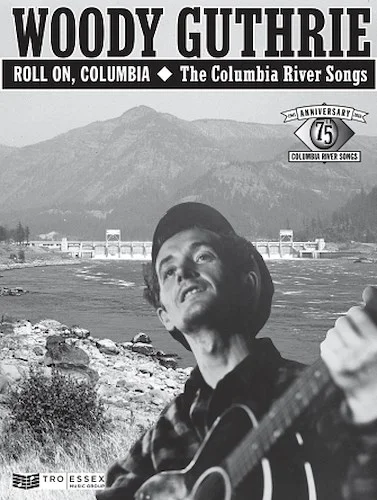 Woody Guthrie - Roll On, Columbia: The Columbia River Songs - 75th Anniversary Collection