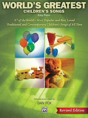 World's Greatest Children's Songs (Revised): 87 of the World's Most Popular and Best Loved Traditional and Contemporary Children's Songs