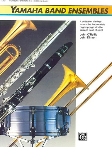Yamaha Band Ensembles, Book 2: A Collection of Mixed Ensembles that Correlate Page-by-Page with the Yamaha Band Student