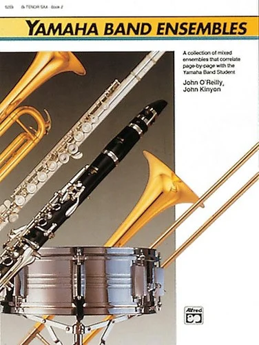 Yamaha Band Ensembles, Book 2: A Collection of Mixed Ensembles that Correlate Page-by-Page with the Yamaha Band Student