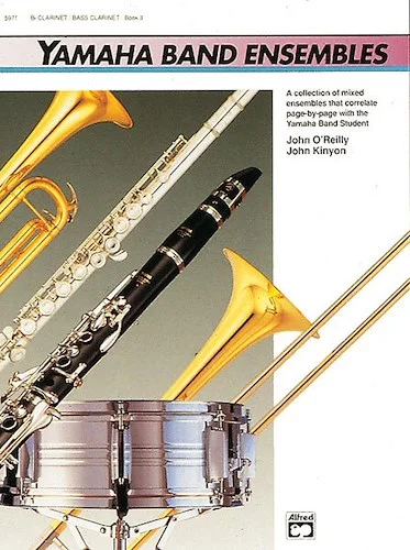 Yamaha Band Ensembles, Book 3: A Collection of Mixed Ensembles that Correlate Page-by-Page with the Yamaha Band Student