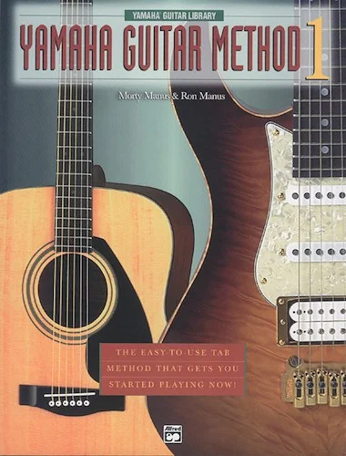 Yamaha Guitar Method, Book 1: The Easy-to-Use Tab Method That Gets You Started Playing Now!